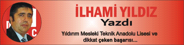 Yıldırım Mesleki Teknik Anadolu Lisesi ve dikkat çeken başarısı...