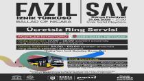 Büyükşehir'den 'Fazıl Say İznik Türküsü’ konserine ulaşım kolaylığı