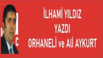 Orhaneli ve Ali Aykurt...